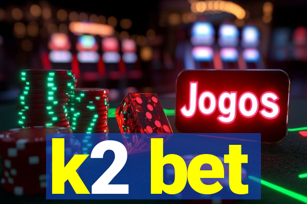 k2 bet